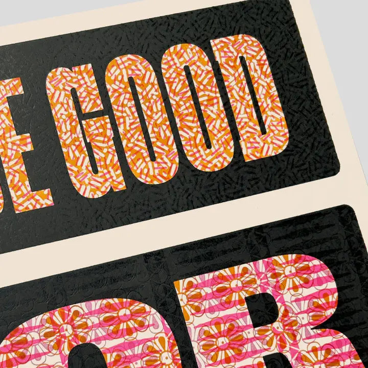 Be Good Or Be Gone Print